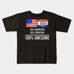 50% American 50% Croatian 100% Awesome - Gift for Croatian Heritage From Croatia Kids T-Shirt